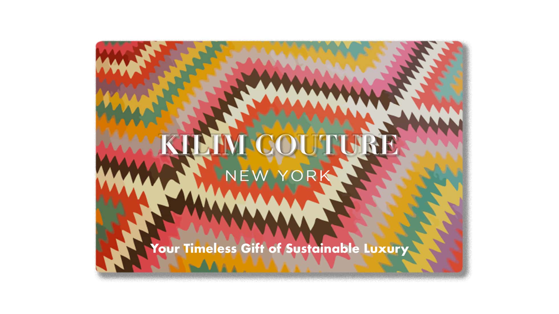 Kilim Couture New York E-Gift Card for Christmas, Birthday, Valentine's Day, Anniversary